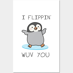 I Flippin' Wuv You - Valentines day Posters and Art